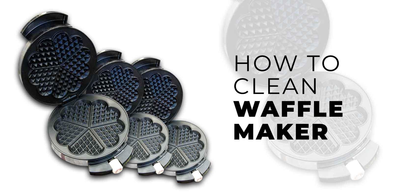 How To Clean a Waffle Maker A Quick and Easy Guide