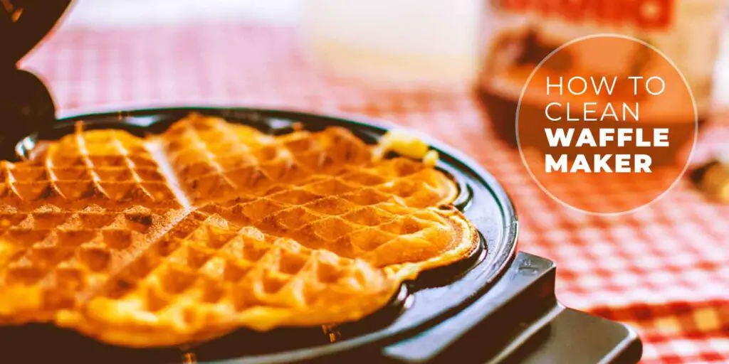How To Clean a Waffle Maker: A Quick and Easy Guide