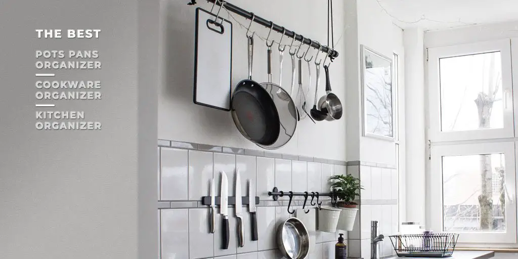 Best Pots and Pans Organizer in 2022 (Buying Guide)