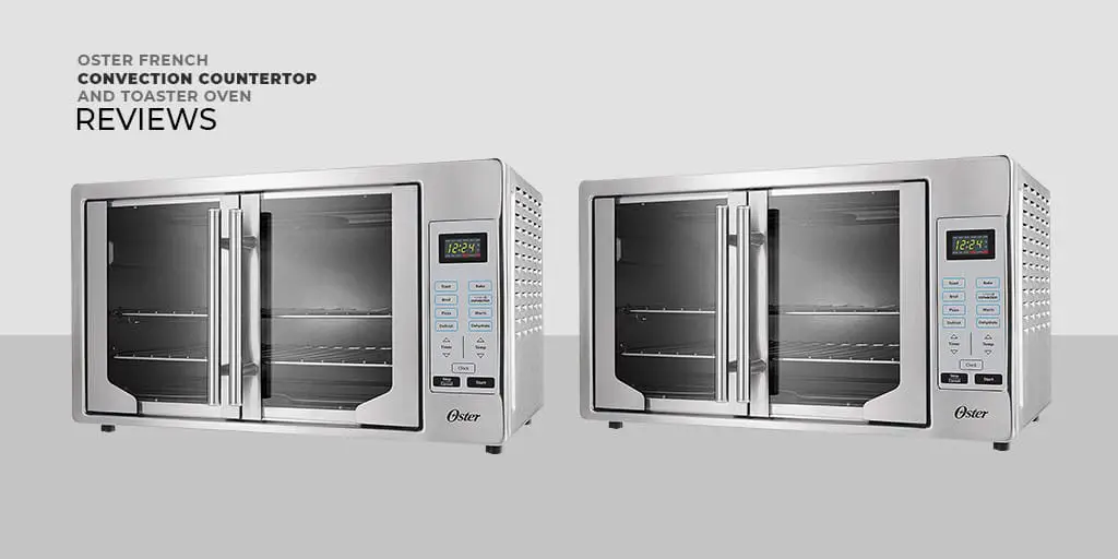 Oster French Door Countertop Oven Reviews 2022