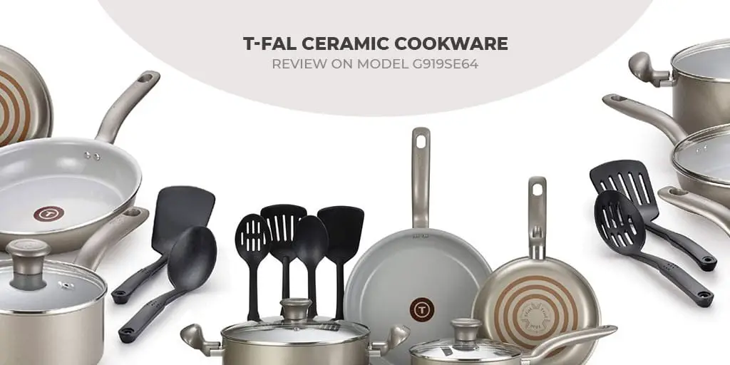 T Fal Ceramic Cookware Review (G919SE64)