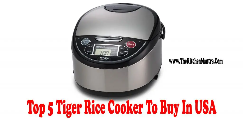 (Top 5) Best Tiger Rice Cooker To Buy In USA | Buyer’s Guide & Reviews |