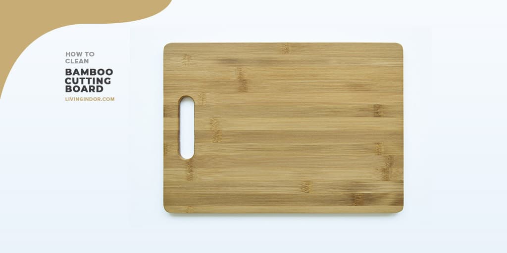 How to Clean Bamboo Cutting Board