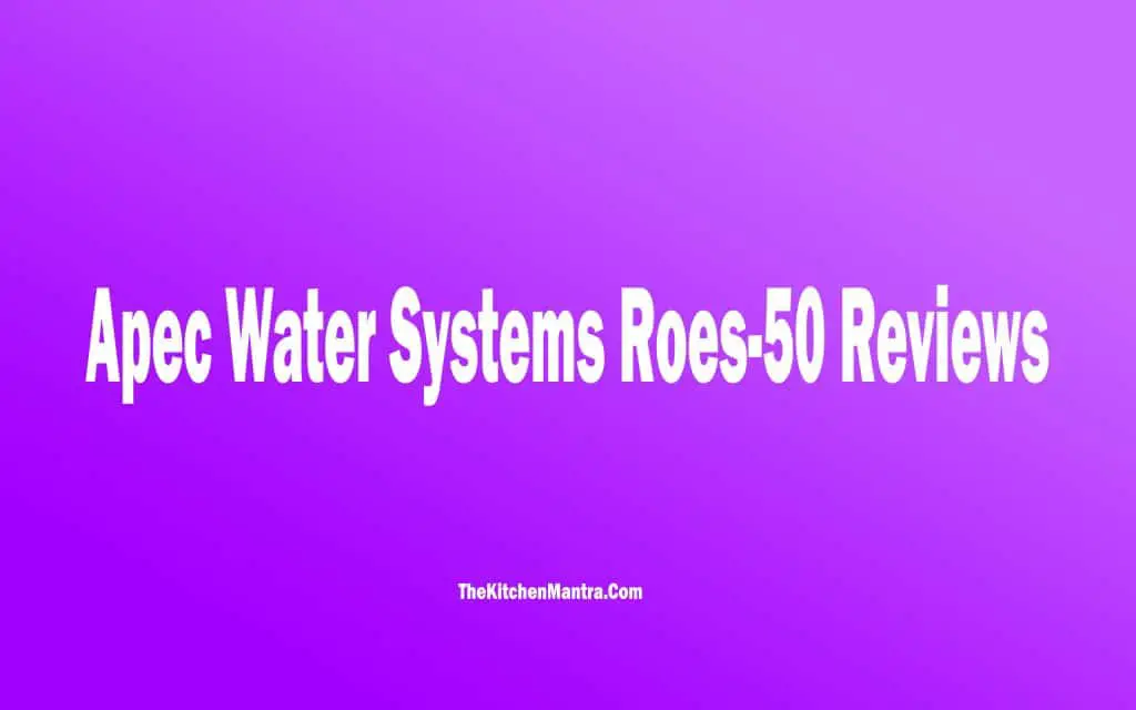 Best Apec Water Systems Roes-50 Reviews | Very Best Kitchen