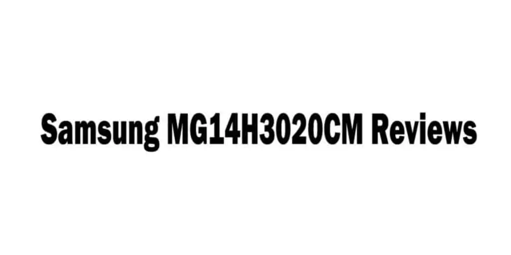 Best Samsung MG14H3020cm Reviews 2021 | Very Best Kitchen