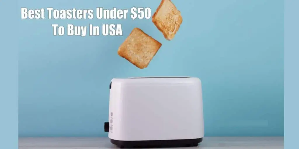 5 Best Toasters Under $50 To Buy In 202 – Very Best Kitchen