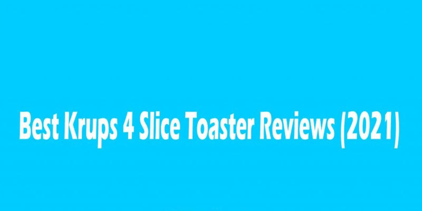Best Krups 4 Slice Toaster Reviews (2021) – Very Best Kitchen