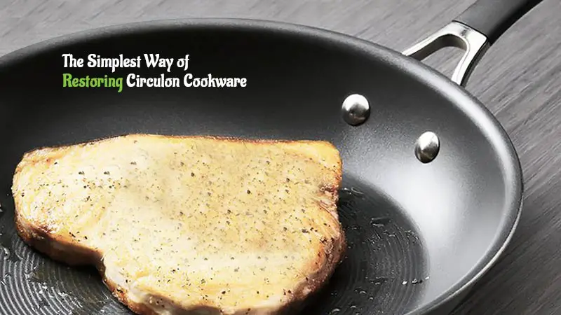 How to Restore Circulon Cookware