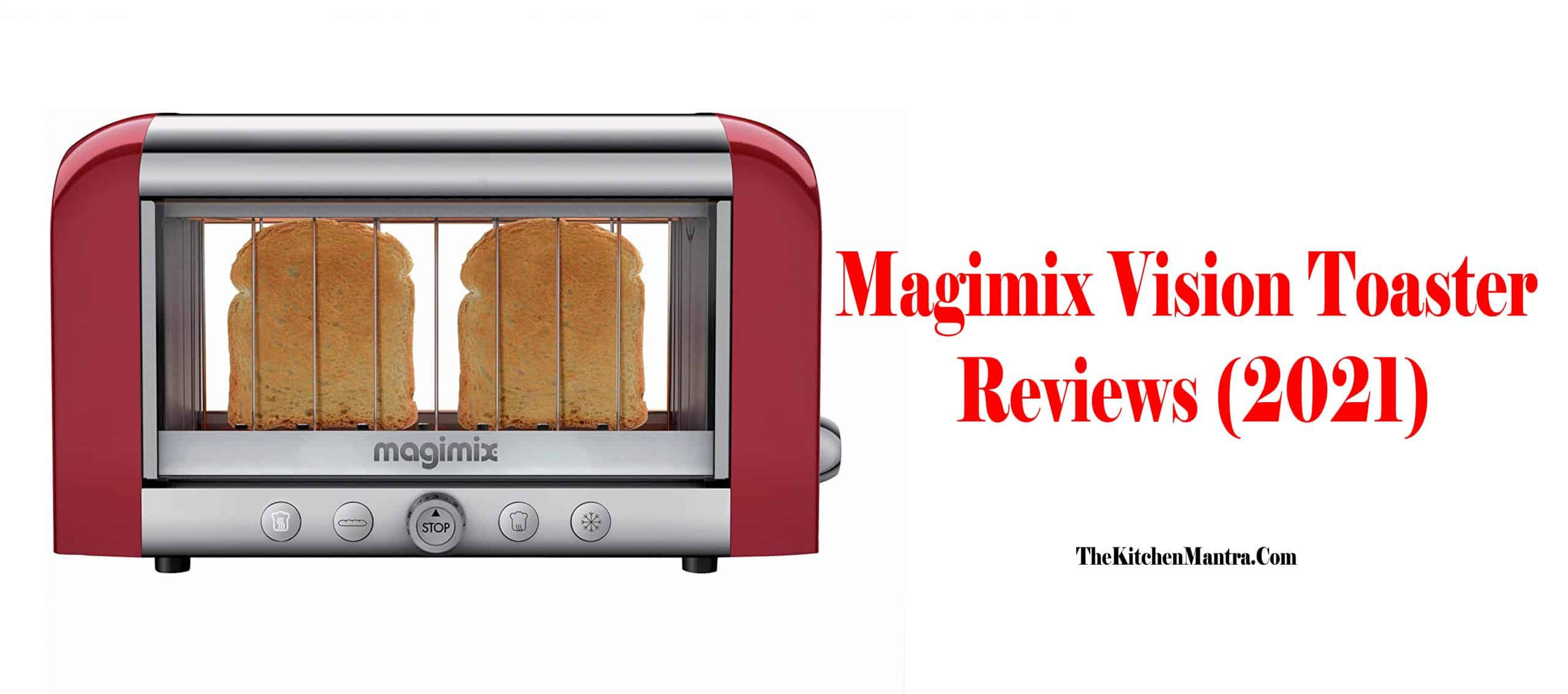 Magimix Vision Toaster Reviews (2021) Very Best Kitchen
