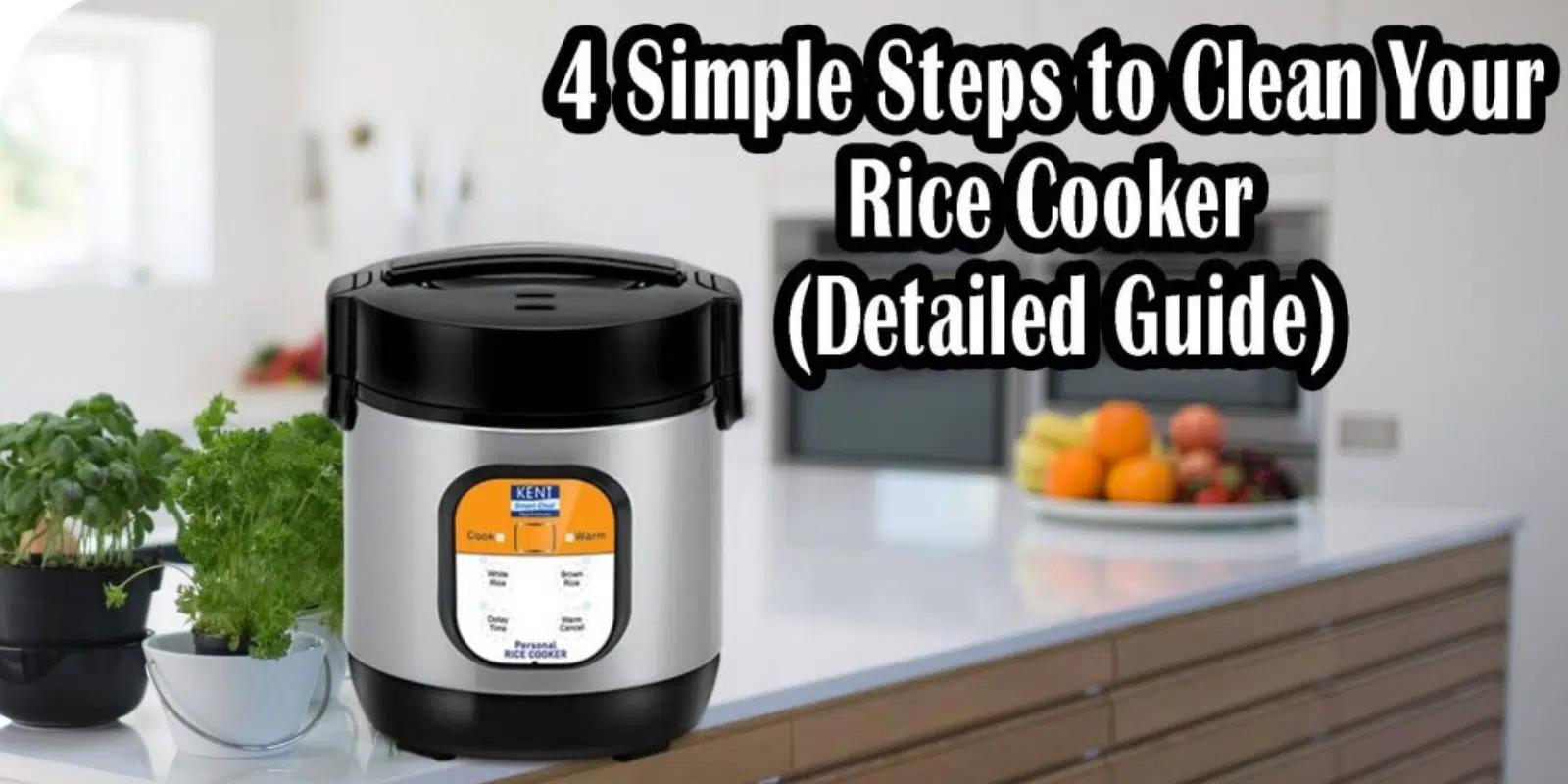 4 Simple Steps To Clean Your Rice Cooker – (2022)