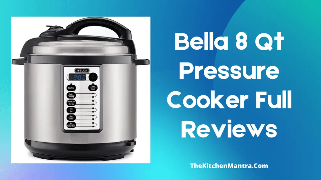 Bella 8 Qt Pressure Cooker Full Review: Benefits, Pros & Cons
