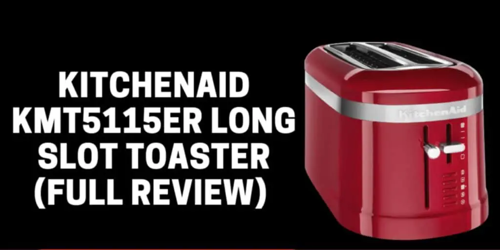 KitchenAid KMT5115ER Long Slot Toaster (Full Review) – 2021