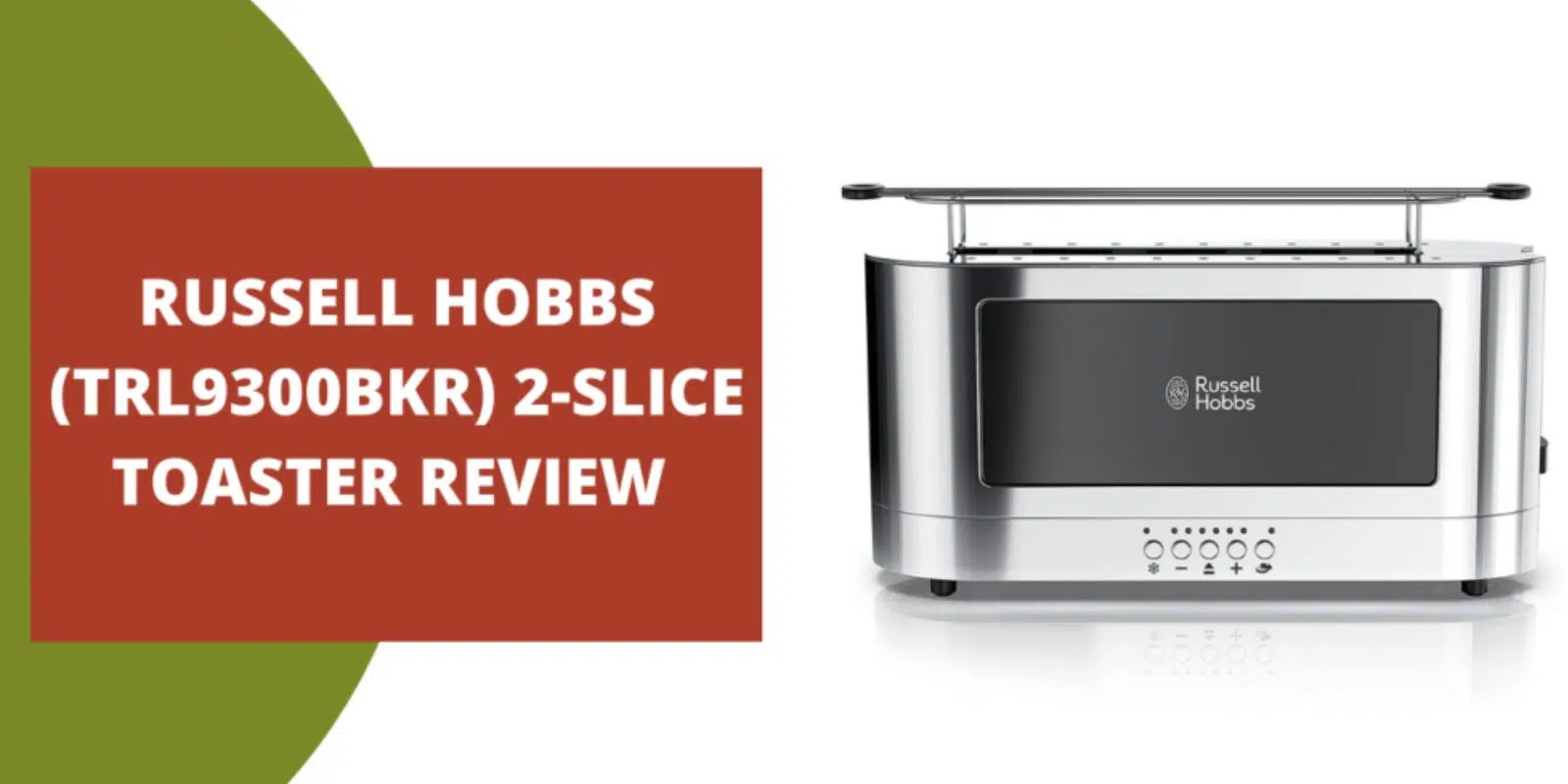 Russell Hobbs (TRL9300BKR) Toaster Review – (2021)