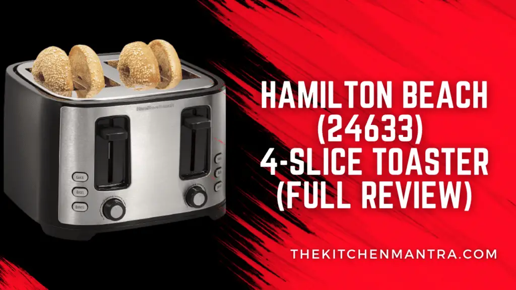 Hamilton Beach (24633) 4-Slice Toaster (Full Review) | Features, Pros & Cons