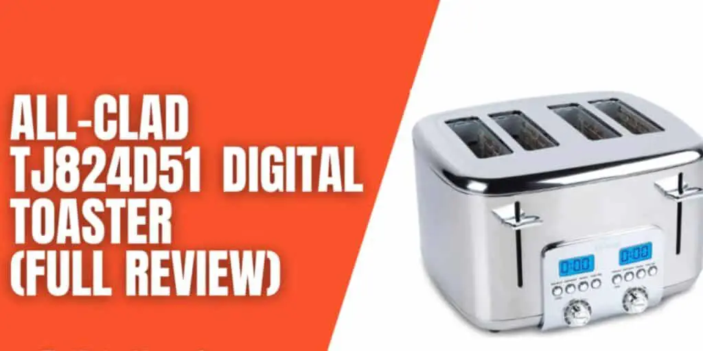 All-Clad TJ824D51 Digital Toaster Review | Features, Pros & Cons