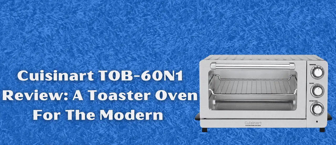 cuisinart tob-60n1 toaster oven review