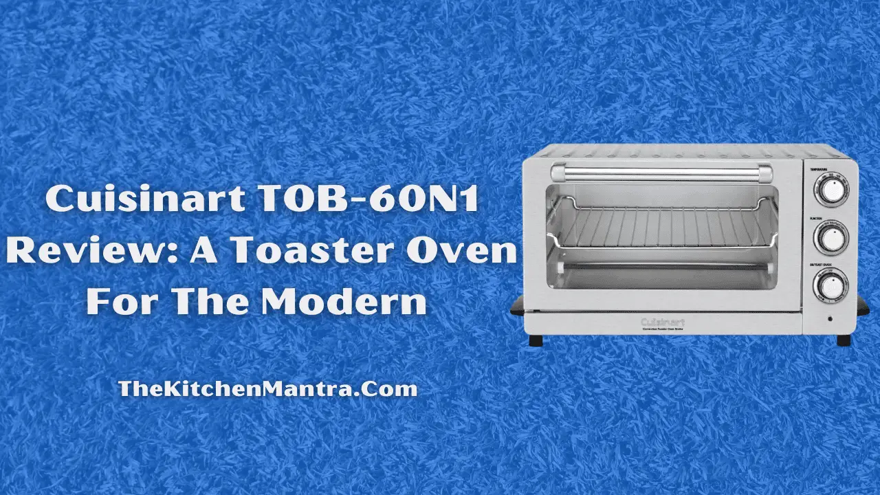 cuisinart tob-60n1 toaster oven review