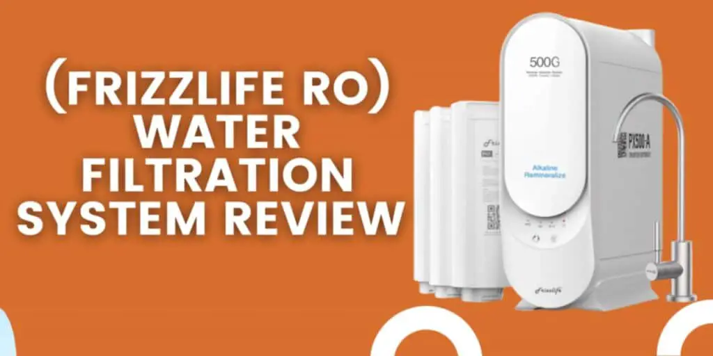 (Frizzlife RO) Water Filtration System Review | Benefits, Pros & Cons