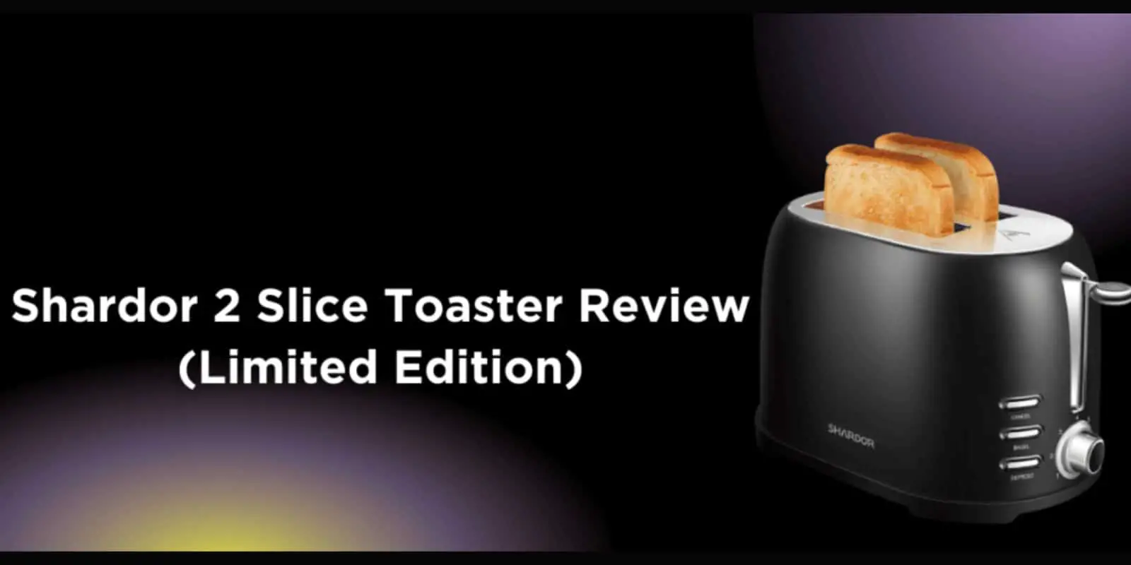 Shardor 2 Slice Toaster Review (Limited Edition) | Features, Advantages, Pros & Cons
