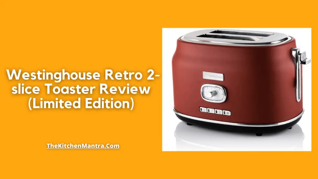 Westinghouse Retro 2-slice Toaster Review (Limited Edition) | Features, Pros & Cons