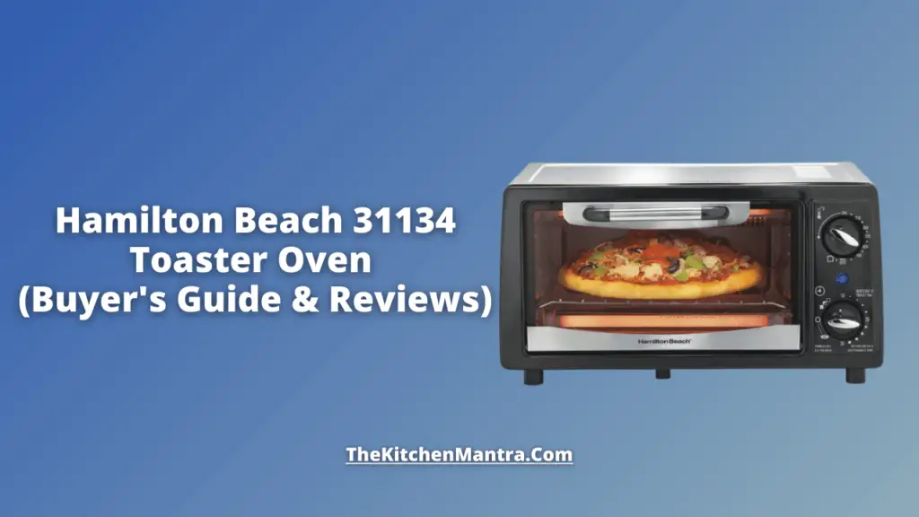 Hamilton Beach 31134 Toaster Oven | Specification, Features, Pros & Cons