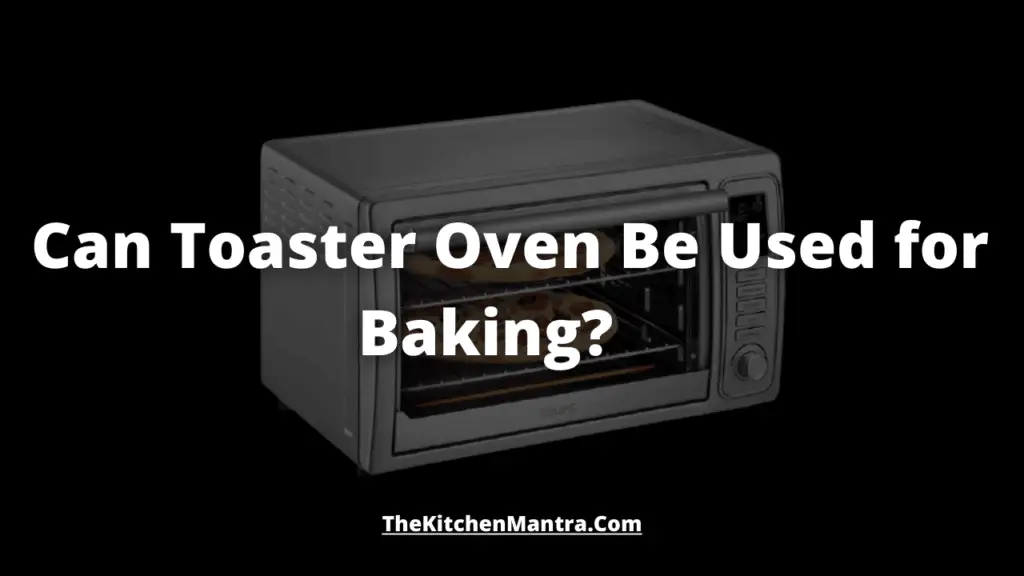 Can a Toaster Oven Be Used for Baking?