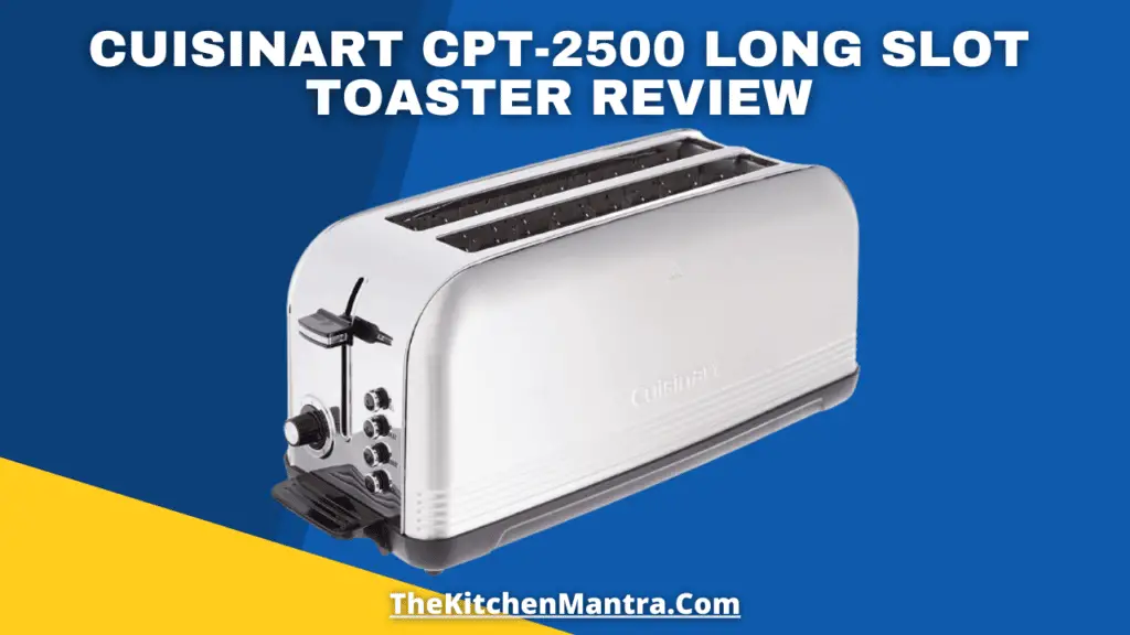 Cuisinart CPT-2500 Long Slot Toaster Review | Specification, Pros & Cons