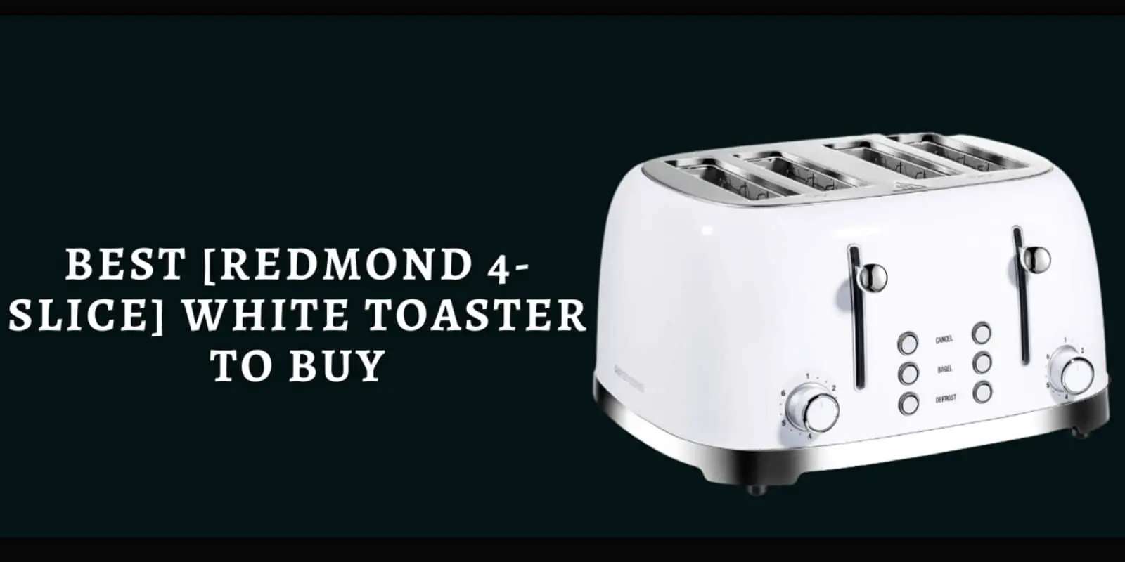 Best [REDMOND 4-Slice] White Toaster to Buy | Specification, Benefits, Pros & Cons