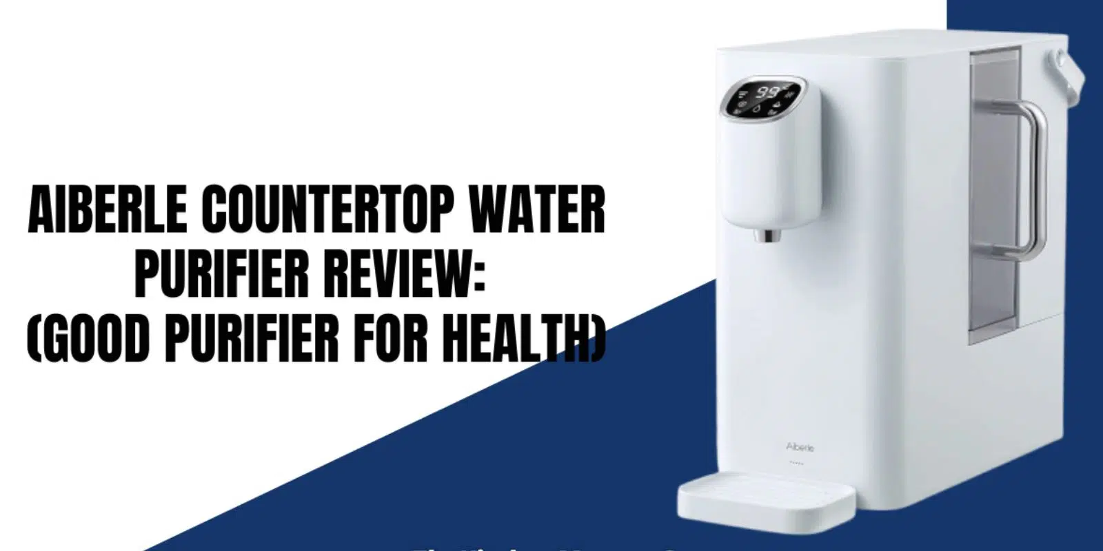AIBERLE Countertop Water Purifier Review | Specification, Features, Pros & Cons