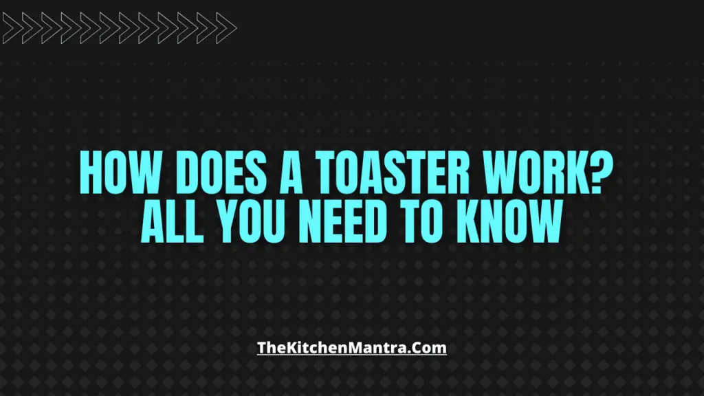 How Does A Toaster Oven Work?