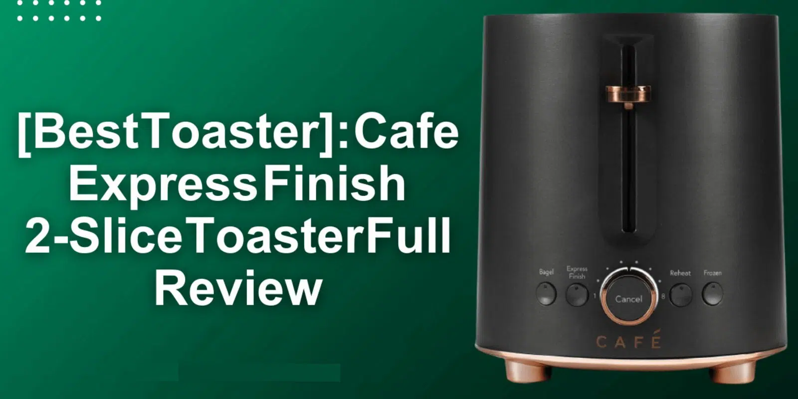 Cafe Express Finish 2-Slice Toaster