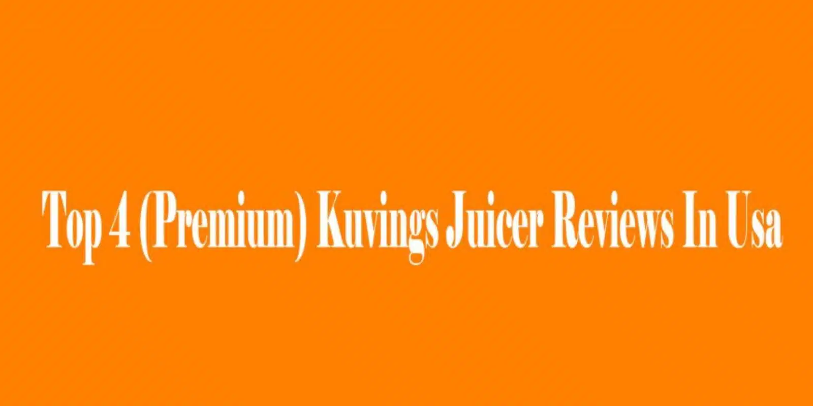 Top 4 (Premium) Kuvings Juicer Reviews In Usa – Very Best Kitchen