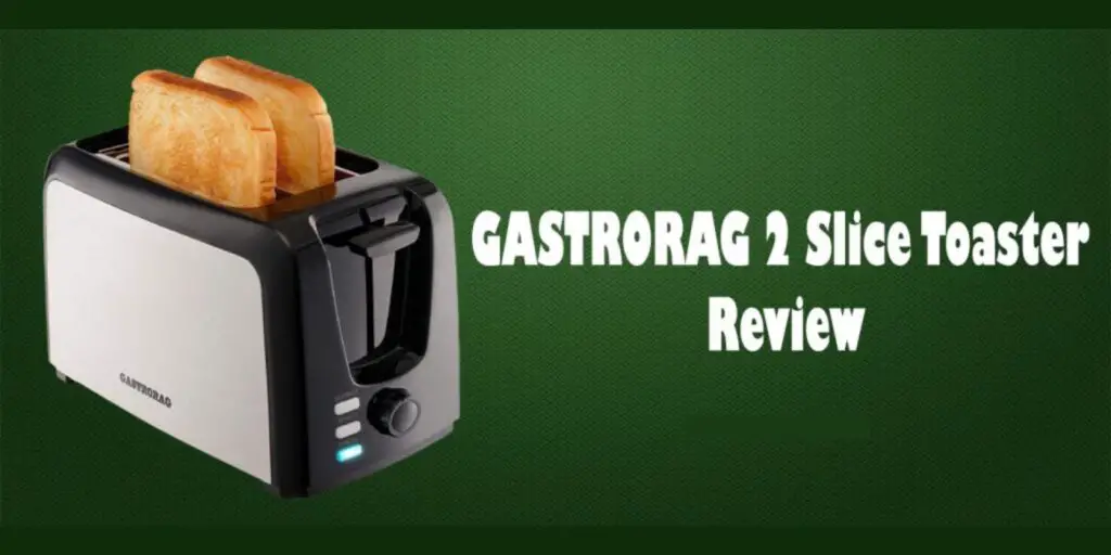 GASTRORAG 2 Slice Toaster Review: Features & Pros & Cons