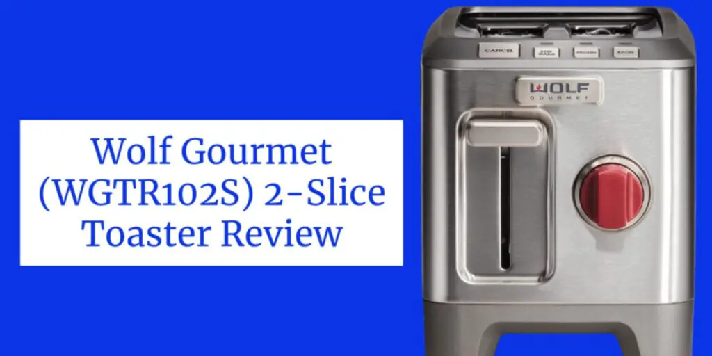 Wolf Gourmet (WGTR102S) 2-Slice Toaster Review: Features, Pros & Cons