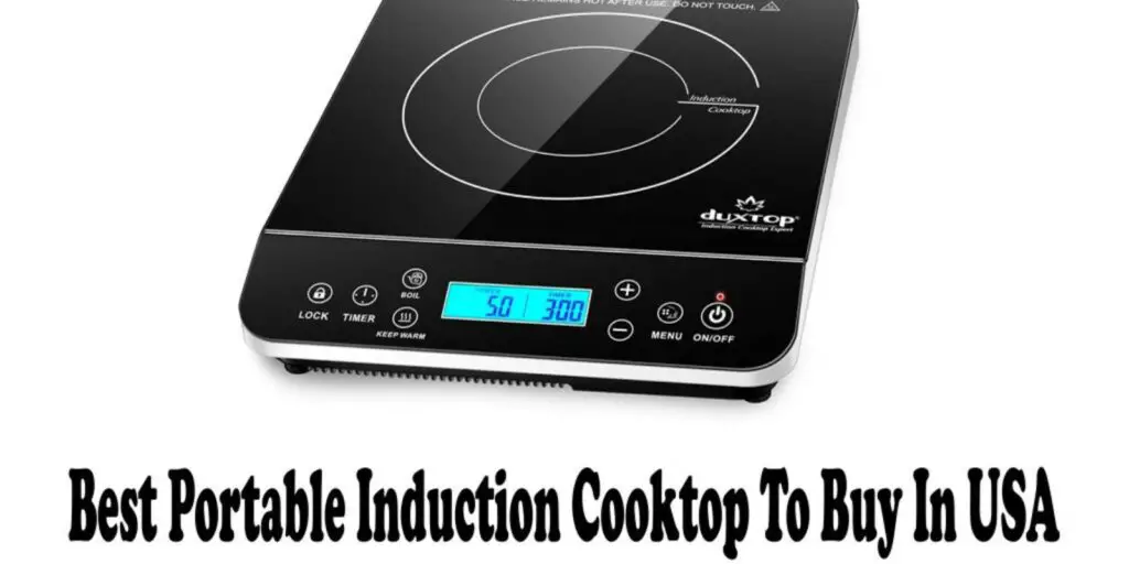 Top 5 Affordable Portable Induction Cooktop | Buyer’s Guide & Reviews |