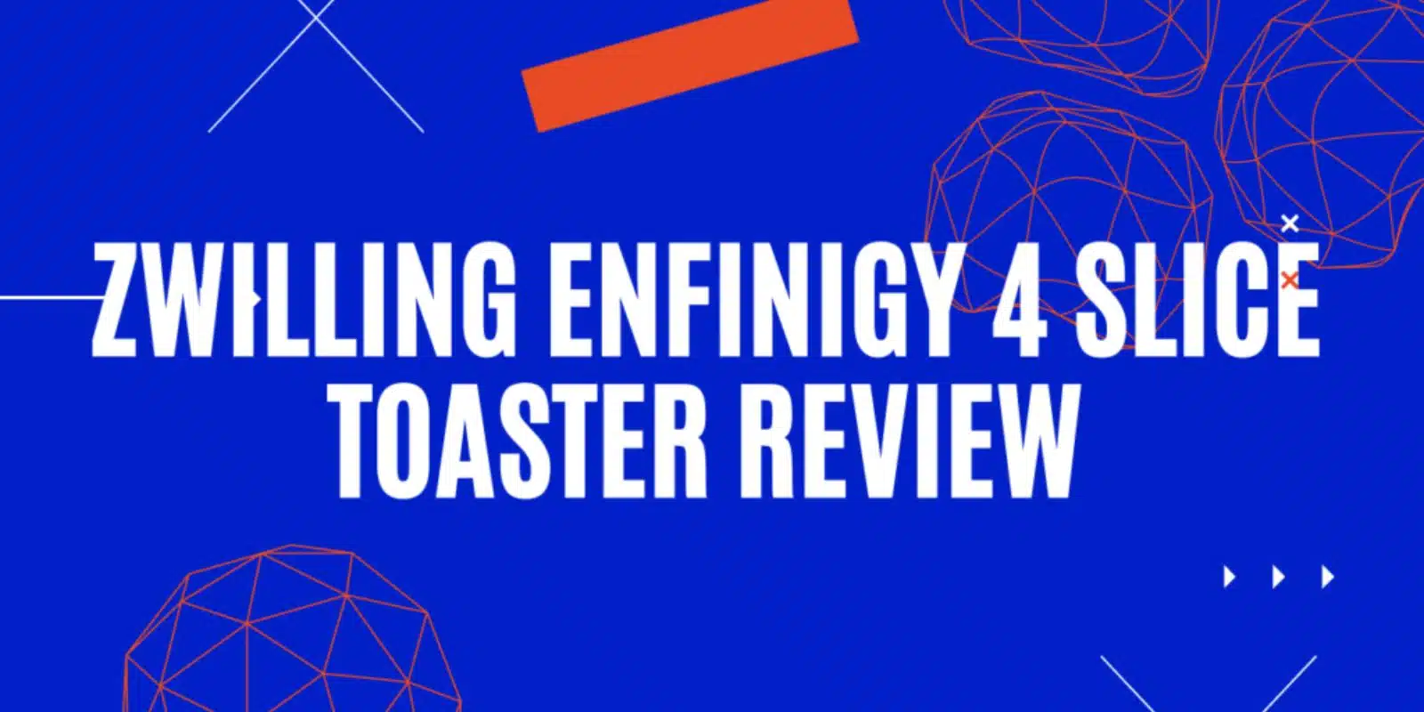 Zwilling Enfinigy 4-Slice Toaster Review – (2021)