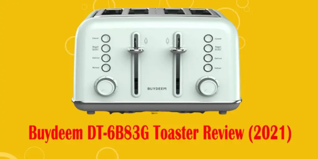 Buydeem DT-6B83G Toaster Review – (2021)