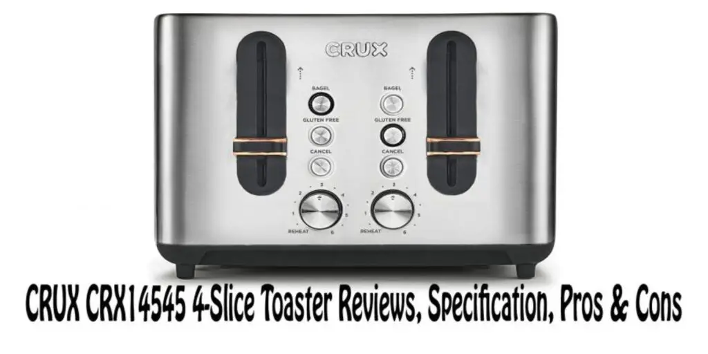 CRUX CRX14545 4-Slice Toaster Reviews, Features, Specs, Pros & Cons