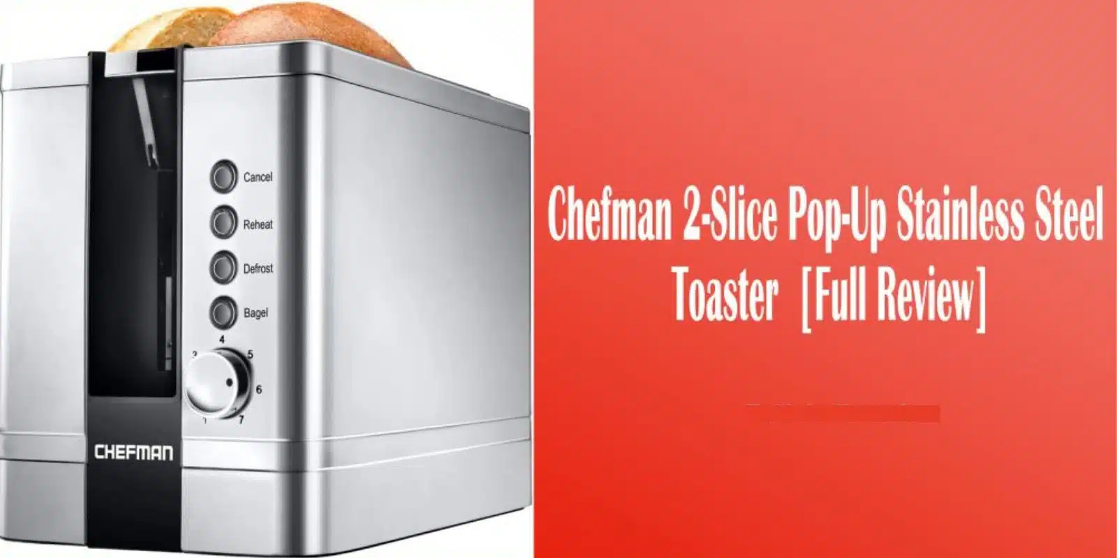 Chefman 2-Slice Pop-Up Stainless Steel Toaster – [Full Review]