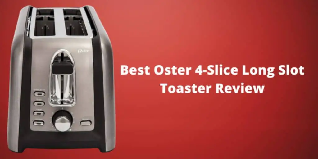 Best Oster 4-Slice Long Slot Toaster Review