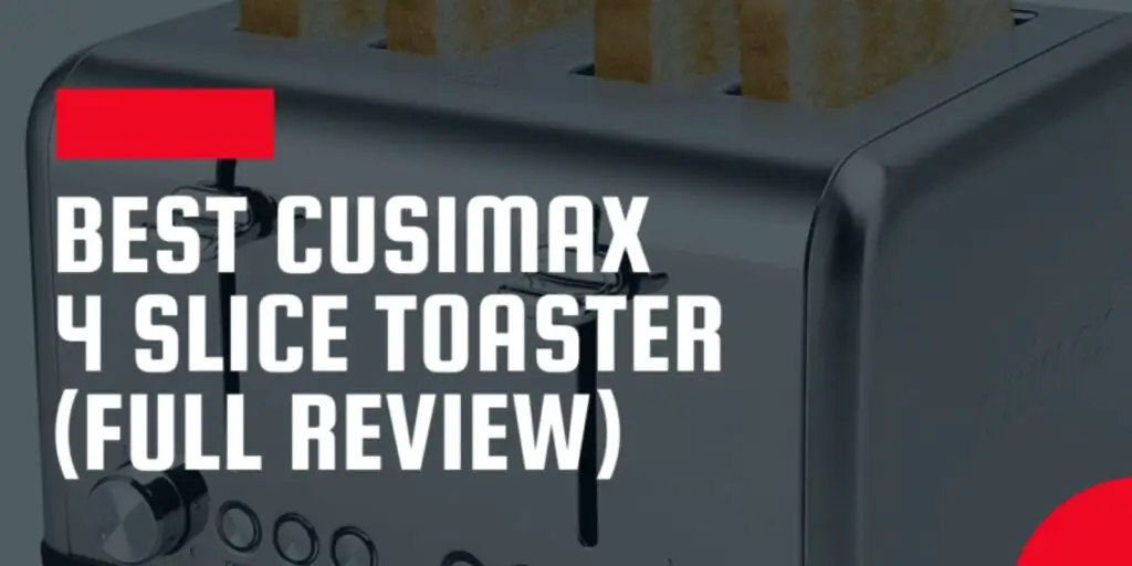 Best CUSIMAX 4 Slice Toaster (Full Review) | Buyers’s Guide