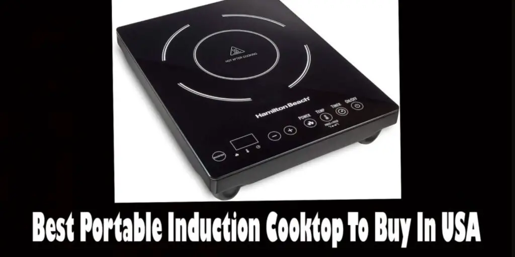 Best Portable Induction Cooktop To Buy In US | Buyer’s Guide & Reviews |