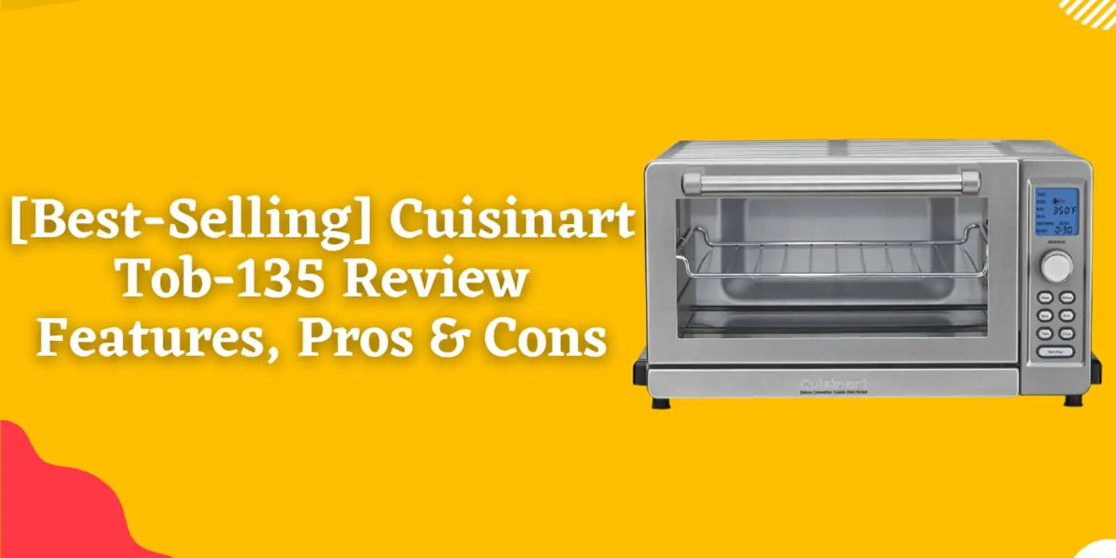 [Best-Selling] Cuisinart Tob-135 Review: Features, Pros & Cons