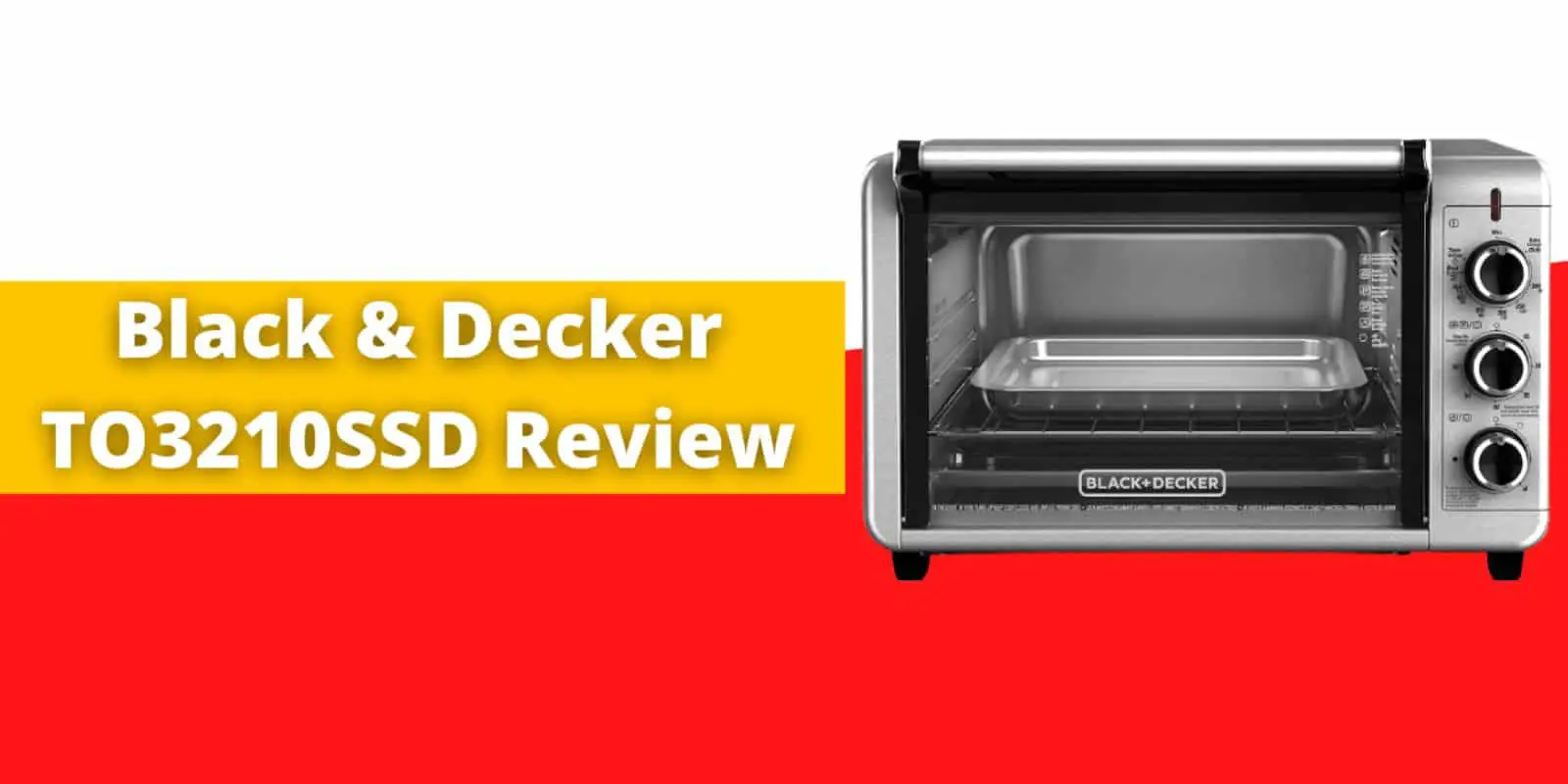 Black & Decker TO3210SSD Review: Specification, Pros & Cons